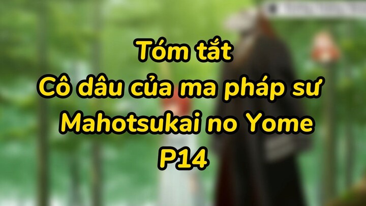 Cô dâu của ma pháp sư | Mahotsukai no Yome P14 #animecute #animeyhay