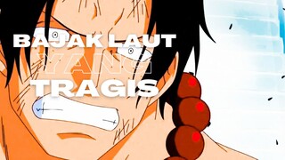 BAJAK LAUT YANG TRAGIS - (EPIC AMV ONE PIECE)