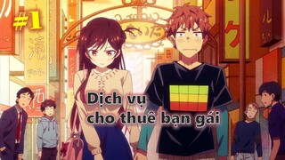 Dịch vụ cho thuê bạn gái tập 1 - KANOJO, OKARISHIMASU