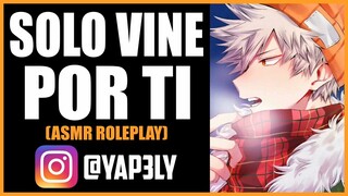 Solo vine por ti 🧡 | ASMR CONFORT | ASMR Anime Español | ASMR Bakugou | Yapely