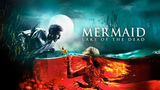 The Mermaid: The Lake Of The Dead (2018) (Fantasy Horror) W/ English Subbed