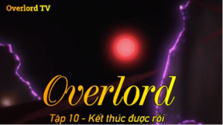 Overlord Tập 10 - Kết thúc được rồi