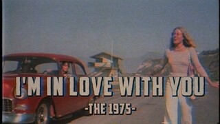 [Vietsub+Lyrics] I'm In Love With You - The 1975