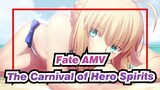 Fate AMV
The Carnival of Hero Spirits