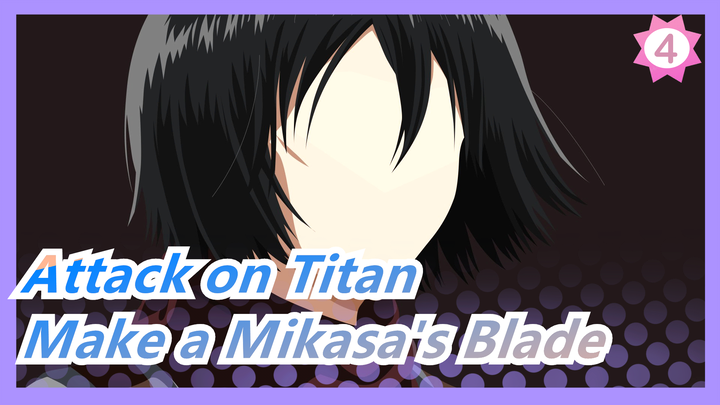 [Attack on Titan] Re-make a Mikasa Ackerman's Blade_4