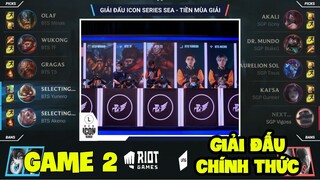 SGP vs. BTS trận 2-  BTS hủy diệt SGP | ICON SERIES SEA  giải đấu chính thức LMHT Tốc Chiến VN