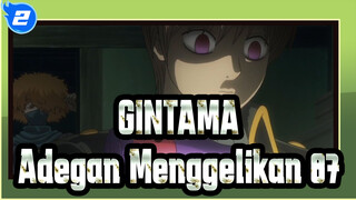 [GINTAMA] Adegan Menggelikan yang Ikonik (bag 87)_2