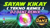 DjDanz Remix - Sayaw Kikay ( Tekno Remix )