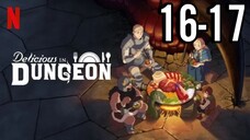 Delicious in Dungeon Episode 16-17