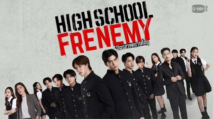 High School Frenemy มิตรภาพ คราบศัตรู | GMMTV 2024 PART 1