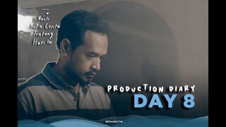 NANTI KITA CERITA TENTANG HARI INI - Production Diary Day 8