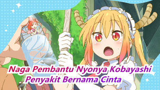 [Naga Pembantu Nyonya Kobayashi AMV]  Penyakit Bernama Cinta