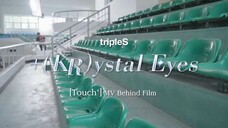 (ซับไทย) Touch+ MV Behind Film | TripleS +(KR)ystal Eyes