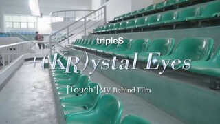 (ซับไทย) Touch+ MV Behind Film ｜ TripleS +(KR)ystal Eyes