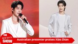 Australian radio host posted a message praising Xiao Zhan! Frankly speaking,Xiao Zhan is a superstar