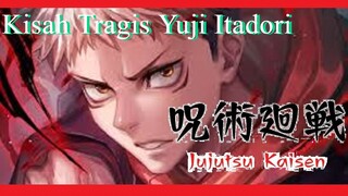 Kisah Tragis Yuji Itadori | Jujutsu Kaisen