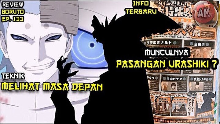 Jutsu Melihat Masa Depan | Pasangan Urashiki atau Wujud Baru Urashiki ?| Review Boruto 133