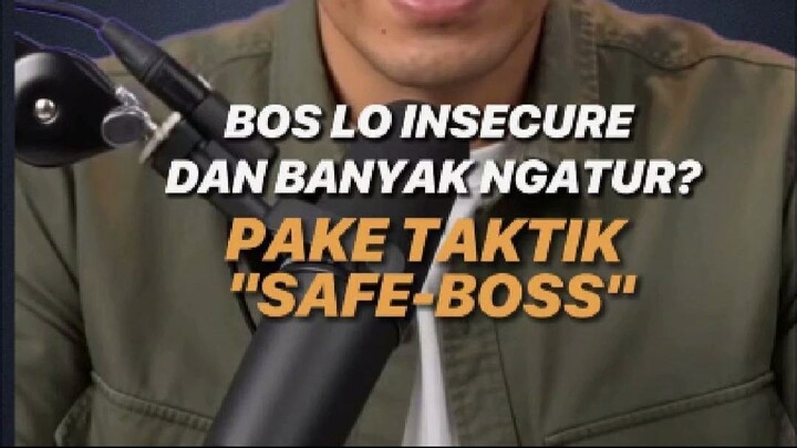 "BOS LO INSECURE & BANYAK NGATUR? PAKE TAKTIK "SAFE-BOSS"