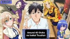 Around 40 Otoko no Isekai Tsuuhan Episode 3 Subtitle Indonesia