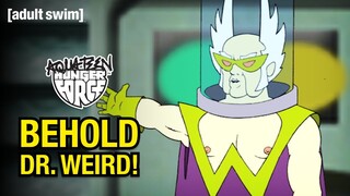 Behold Dr. Weird! | Aqua Teen Hunger Force | adult swim