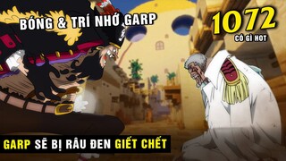 [ One Piece 1072 có gì HOT ] Kế hoạch lấy Bóng và Trí nhớ Garp , Trận chiến cuối cùng của phó Đô Đốc