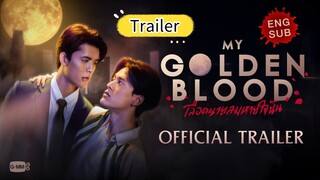 🇹🇭[OFFICIAL TRAILER] MY GOLDEN BLOOD