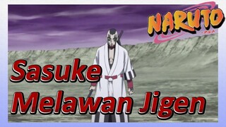 Sasuke Melawan Jigen