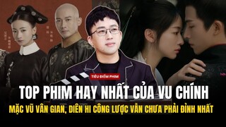 VU CHÍNH - NHƯNG BỘ PHIM HAY NHẤT CỦA VỊ BIÊN KỊCH LẮM TÀI NHIỀU TẬT NHẤT CBIZ