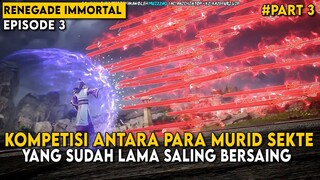 KOMPETISI ANTARA DUA SEKTE YANG MEMILIKI MURID BERBAKAT - Alur Cerita Renegade Immortal Part 3