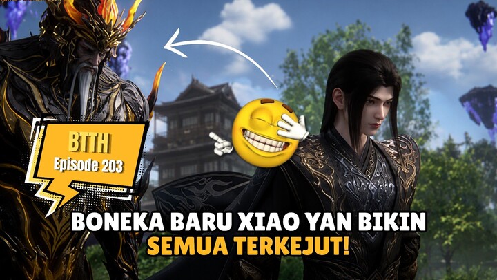Boneka Baru Xiao Yan Bikin Semua Terkejut! BTTH Eps 203