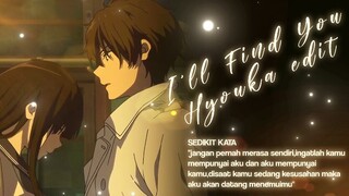 Hyouka edit rawfx - I'll find you [ AMV ]