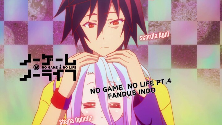 No Game No Life Pt.4 - masuk ke dunia lain Fandub Indonesia