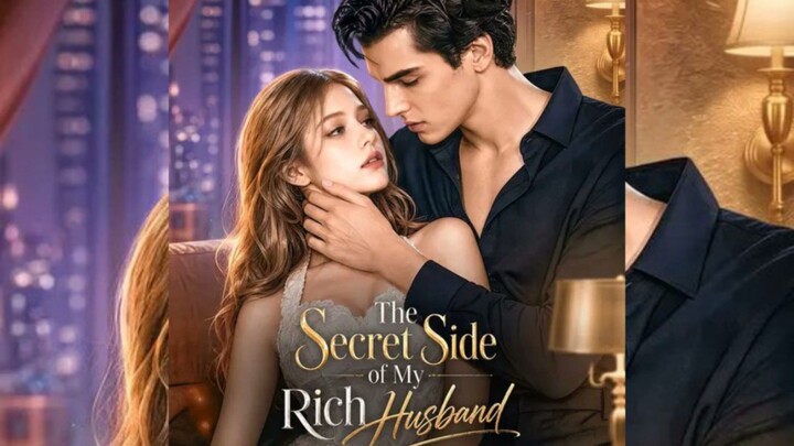 The Secret Side of my Rich Husband : w/engsub