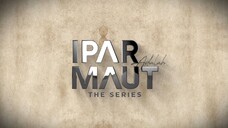 IPAR adlh maut | Seri eps 6