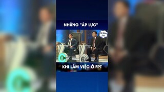 Những áp lực khi làm việc ở FPT