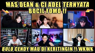 MAS DEAN & CI ADEL Ternyata Bocil Fomo❗Bulu CENDY Mau Di Keritingin WKWK❗DC Bala Bala