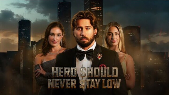 Hero Should Never Stay Low : With ENGSUB