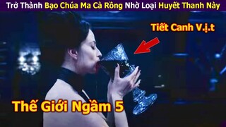 Trở Thành Bạo Chúa Ma Cà Rồng Nhờ Loại Huyết Thanh Này || Review Phim: Underworld: Blood Wars (2017)