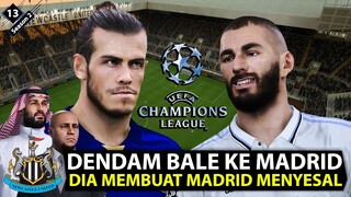 EPISODE 13 | DENDAM UNTUK MANTAN !! BALE BIKIN REAL MADRID MENYESAL MEMBUANGNYA !!