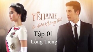 Yêu Anh Là Điều Không Thể (Sứ Mệnh Con Tim) - Tập 01 | Lồng Tiếng