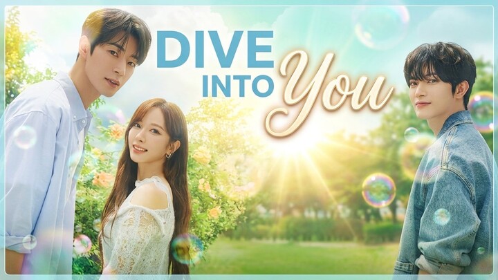 Dive Into You : Kembali ke Masa Lalu untuk Menyelamatkan Cinta Pertama! 💕⏳
