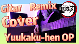 Gitar Remix Cover Yuukaku-hen OP