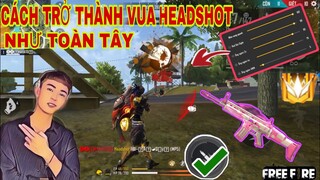 Free Fire | Hướng Dẫn Cách Trở Thành “VUA KÉO TÂM HEADSHOT NHƯ TOÀN TÂY” Trên Thiết Bị MoBiLe