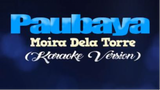 PAUBAYA - Moira Dela Torre (KARAOKE VERSION) ( 480 X 854 )
