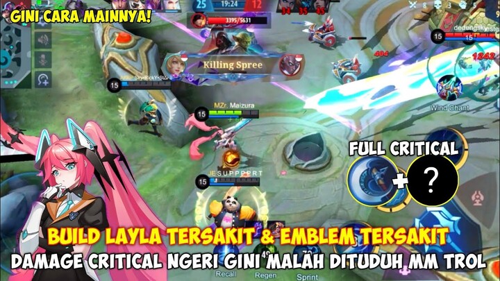 EMBLEM & BUILD TERSAKIT FULL CRITICAL LAYLA! MARKSMAN INI GAK KALAH SAKIT DAMAGENYA! GAMEPLAY Mythic