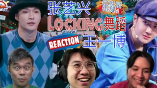 【REACTION】王一博，张艺 兴 - Locking舞蹈看到三剑客目瞪口呆！ ||马来西亚三剑客