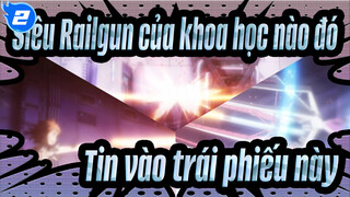 [Siêu Railgun của khoa học nào đó] Hãy tin vào trái phiếu này / Sử thi_2