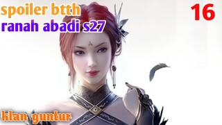 Batle Through The Heavens Ranah Abadi S27 Part 16 : Klan Guntur