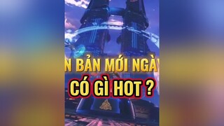 Phiên bản mới ngày 6/7 này có gì hot ? 😗 lienquanmobile lienquan lienquantiktok onhachoigame lienquanvietnam archangel2909