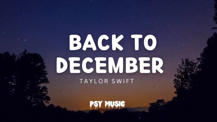 Back To December -Taylor Swift (lyrics)